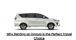 Why Renting an Innova is the Perfect Travel Choice