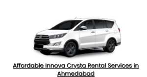 Affordable Innova Crysta Rental Services in Ahmedabad