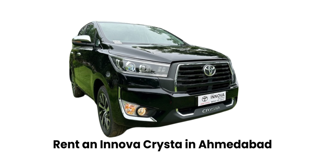 Benefits of Renting an Innova Crysta in Ahmedabad